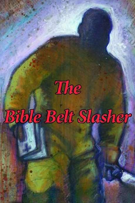 The Bible Belt Slasher